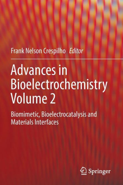 Advances Bioelectrochemistry Volume 2: Biomimetic, Bioelectrocatalysis and Materials Interfaces