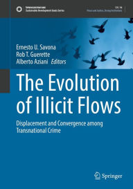 Title: The Evolution of Illicit Flows: Displacement and Convergence among Transnational Crime, Author: Ernesto U. Savona