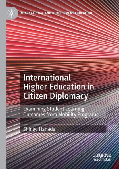 International Higher Education Citizen Diplomacy: Examining Student Learning Outcomes from Mobility Programs