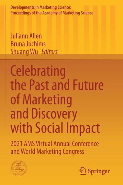 Celebrating the Past and Future of Marketing Discovery with Social Impact: 2021 AMS Virtual Annual Conference World Congress