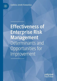 Title: Effectiveness of Enterprise Risk Management: Determinants and Opportunities for Improvement, Author: Izabela Jonek-Kowalska