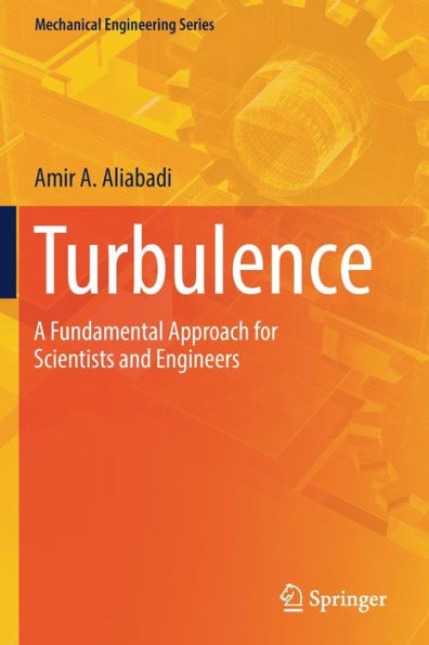 Turbulence: A Fundamental Approach for Scientists and Engineers