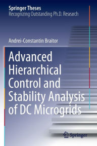 Title: Advanced Hierarchical Control and Stability Analysis of DC Microgrids, Author: Andrei-Constantin Braitor