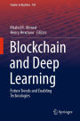 Blockchain and Deep Learning: Future Trends and Enabling Technologies