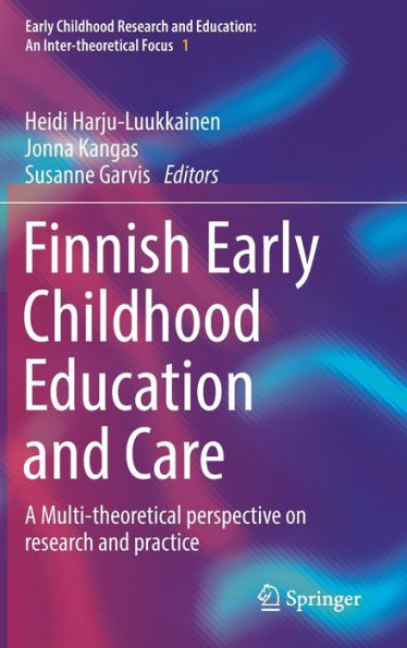 Finnish Early Childhood Education and Care: A Multi-theoretical perspective on research and practice