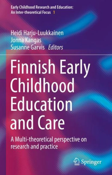 Finnish Early Childhood Education and Care: A Multi-theoretical perspective on research and practice