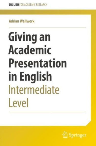 Giving an Academic Presentation English: Intermediate Level