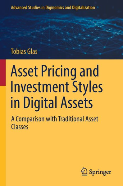 Asset Pricing and Investment Styles in Digital Assets: A Comparison with Traditional Asset Classes