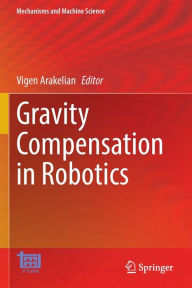 Title: Gravity Compensation in Robotics, Author: Vigen Arakelian