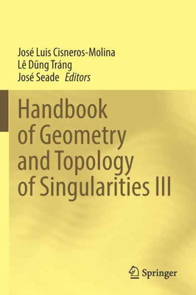 Handbook of Geometry and Topology Singularities III