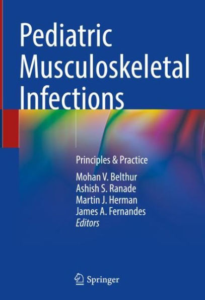 Pediatric Musculoskeletal Infections: Principles & Practice