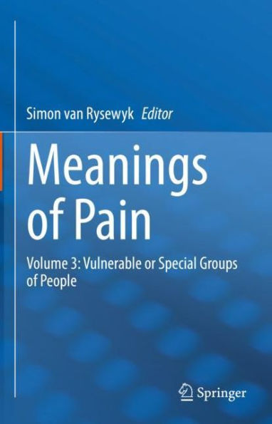 Meanings of Pain: Volume 3: Vulnerable or Special Groups of People