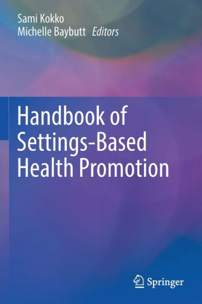 Handbook of Settings-Based Health Promotion