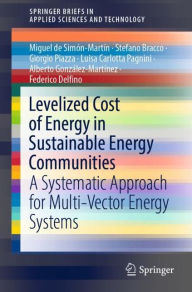 Title: Levelized Cost of Energy in Sustainable Energy Communities: A Systematic Approach for Multi-Vector Energy Systems, Author: Miguel de Simón-Martín