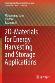 Title: 2D-Materials for Energy Harvesting and Storage Applications, Author: Muhammad Ikram