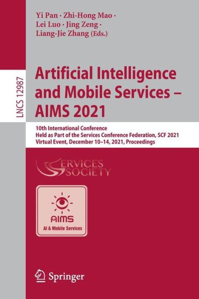 Artificial Intelligence and Mobile Services - AIMS 2021: 10th International Conference, Held as Part of the Conference Federation, SCF 2021, Virtual Event, December 10-14, Proceedings