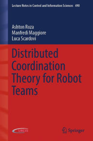 Title: Distributed Coordination Theory for Robot Teams, Author: Ashton Roza
