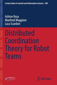 Title: Distributed Coordination Theory for Robot Teams, Author: Ashton Roza