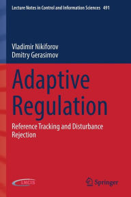 Title: Adaptive Regulation: Reference Tracking and Disturbance Rejection, Author: Vladimir Nikiforov