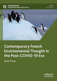 Title: Contemporary French Environmental Thought in the Post-COVID-19 Era, Author: Keith Moser