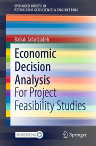 Title: Economic Decision Analysis: For Project Feasibility Studies, Author: Babak Jafarizadeh