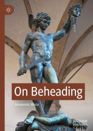 Title: On Beheading, Author: Amalendu Misra