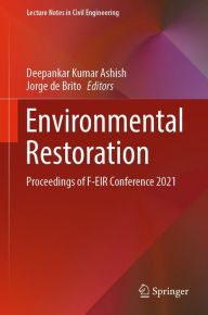 Title: Environmental Restoration: Proceedings of F-EIR Conference 2021, Author: Deepankar Kumar Ashish