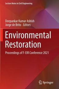 Title: Environmental Restoration: Proceedings of F-EIR Conference 2021, Author: Deepankar Kumar Ashish