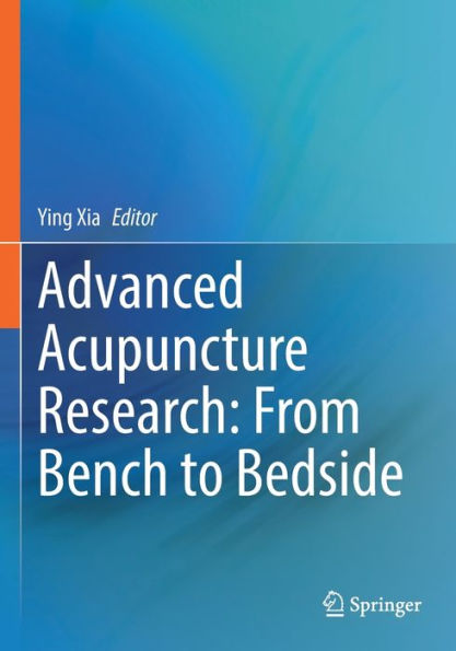 Advanced Acupuncture Research: From Bench to Bedside