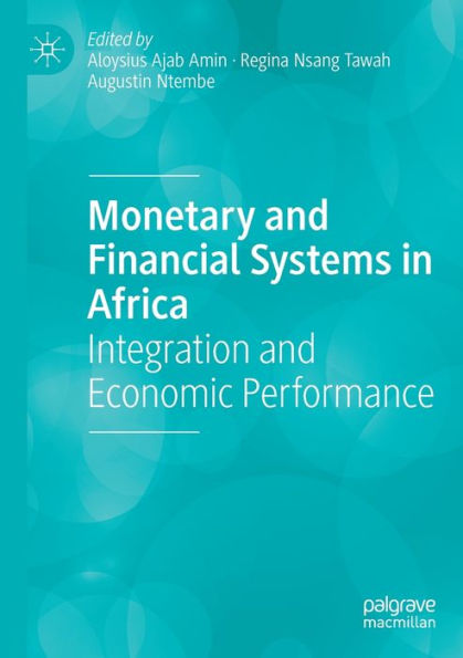 Monetary and Financial Systems Africa: Integration Economic Performance