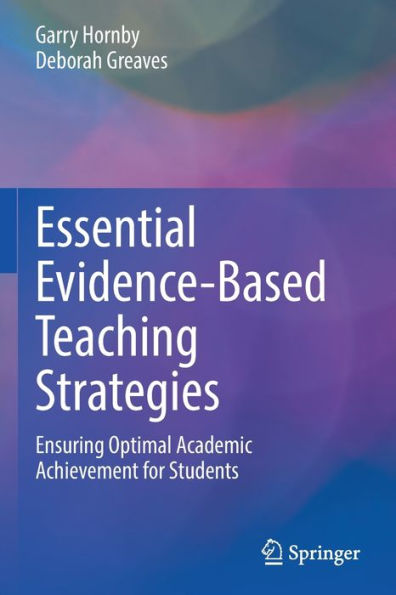 Essential Evidence-Based Teaching Strategies: Ensuring Optimal Academic Achievement for Students