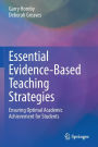 Essential Evidence-Based Teaching Strategies: Ensuring Optimal Academic Achievement for Students