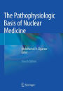 The Pathophysiologic Basis of Nuclear Medicine