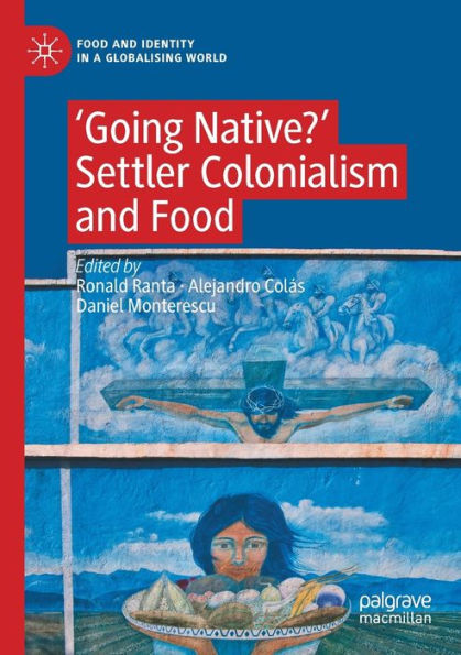 'Going Native?': Settler Colonialism and Food