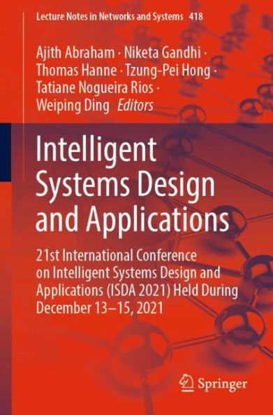 Intelligent Systems Design and Applications: 21st International Conference on Applications (ISDA 2021) Held During December 13-15, 2021