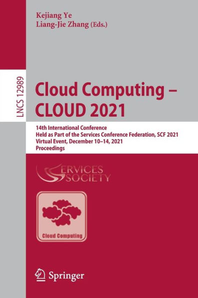 CLOUD Computing - 2021: 14th International Conference, Held as Part of the Services Conference Federation, SCF 2021, Virtual Event, December 10-14, Proceedings