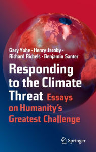 Title: Responding to the Climate Threat: Essays on Humanity's Greatest Challenge, Author: Gary Yohe