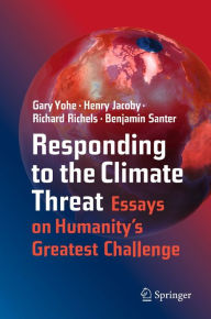Title: Responding to the Climate Threat: Essays on Humanity's Greatest Challenge, Author: Gary Yohe