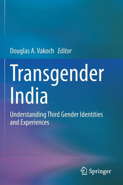 Transgender India: Understanding Third Gender Identities and Experiences
