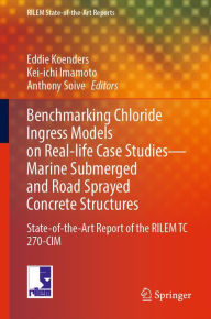 Title: Benchmarking Chloride Ingress Models on Real-life Case Studies-Marine Submerged and Road Sprayed Concrete Structures: State-of-the-Art Report of the RILEM TC 270-CIM, Author: Eddie Koenders