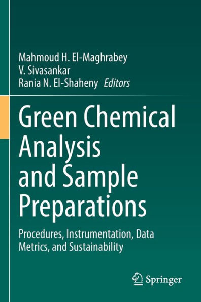 Green Chemical Analysis and Sample Preparations: Procedures, Instrumentation, Data Metrics, Sustainability
