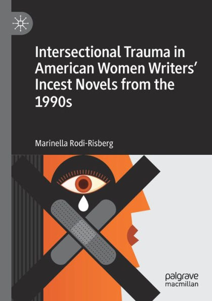 Intersectional Trauma American Women Writers' Incest Novels from the 1990s
