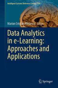 Title: Data Analytics in e-Learning: Approaches and Applications, Author: Marian Cristian Mihaescu