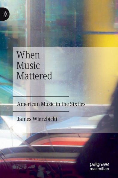 When Music Mattered: American the Sixties