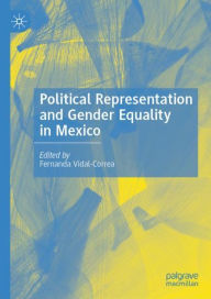 Title: Political Representation and Gender Equality in Mexico, Author: Fernanda Vidal-Correa