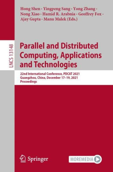 Parallel and Distributed Computing, Applications Technologies: 22nd International Conference, PDCAT 2021, Guangzhou, China, December 17-19, Proceedings