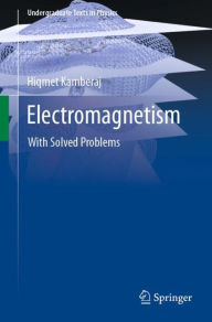 Title: Electromagnetism: With Solved Problems, Author: Hiqmet Kamberaj