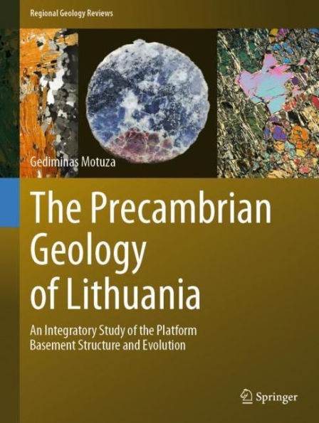 the Precambrian Geology of Lithuania: An Integratory Study Platform Basement Structure and Evolution