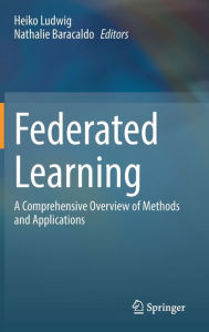 Title: Federated Learning: A Comprehensive Overview of Methods and Applications, Author: Heiko Ludwig