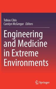 Title: Engineering and Medicine in Extreme Environments, Author: Tobias Cibis